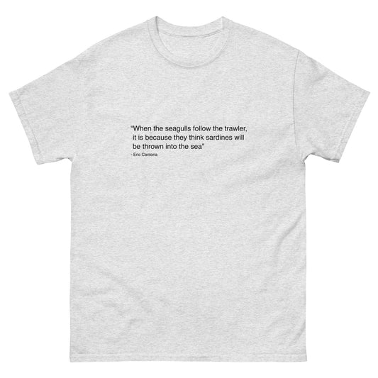 "When the seagulls..." Cantona Tee