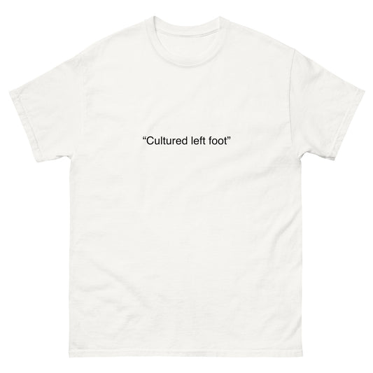 "Cultured left foot" Football Cliche Tee